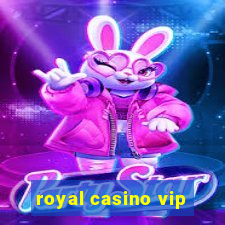 royal casino vip